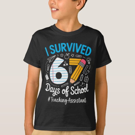 Teaching Istant Survived 67 Days Of School Humor D T-Shirt (Vorderseite)