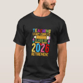 Teaching Legacy Complete Class of 2026 Retirement T-Shirt (Vorderseite)