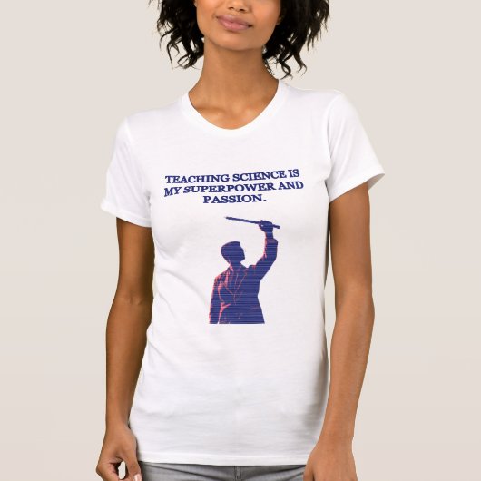 Teaching Science My Superpower & Passion Educator T-Shirt (Vorderseite)