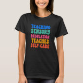 Teaching Sensory Regulation Self Care T-Shirt (Vorderseite)