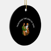 TEACHING THE SON OF GOD KERAMIK ORNAMENT (Rechts)