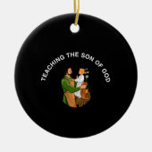 TEACHING THE SON OF GOD KERAMIK ORNAMENT (Vorne)