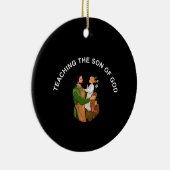 TEACHING THE SON OF GOD KERAMIK ORNAMENT (Rechts)