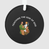 TEACHING THE SON OF GOD ORNAMENT (Rückseite)