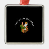 TEACHING THE SON OF GOD ORNAMENT AUS METALL (Vorne)