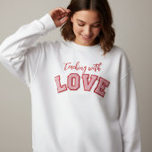 Teaching with Love Sweatshirt