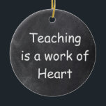 Teaching Work Heart Chalkboard Design Geschenk Ide Keramik Ornament<br><div class="desc">Teateur Chalkboard Design Geschenk Idee Weihnachten Baum Keramik</div>