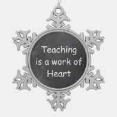 Teaching Work Heart Chalkboard Design Geschenk Ide Schneeflocken Zinn-Ornament (Vorderseite)