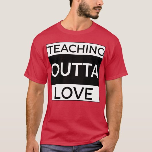 Teachning Outta Love girl T-Shirt (Vorderseite)