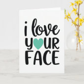 Teal Funny Love Your Face Card Karte (Gelbe Blume)