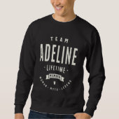 Team Adeline Lifetime Member Funny Name Adeline Sweatshirt (Vorderseite)