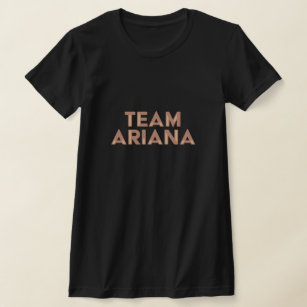 Team Ariana T - Shirt