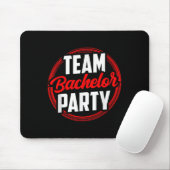 Team Bachelor Party Bride Groom Mousepad (Mit Mouse)