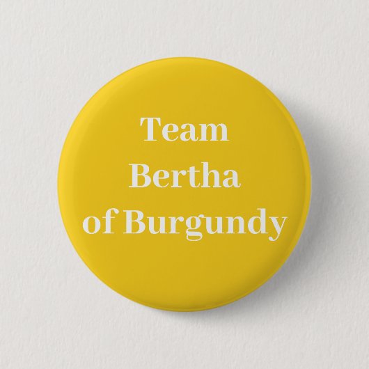 Team Bertha von Burgund, Königin von Frankreich Button (Vorderseite)
