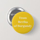 Team Bertha von Burgund, Königin von Frankreich Button (Vorne & Hinten)