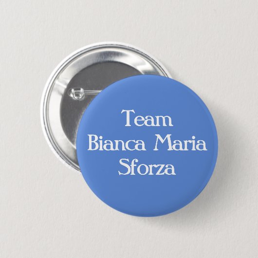 Team Bianca Maria Sforza Button (Vorne & Hinten)
