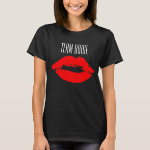 Team Braut Brautjungfern Name Rote Lippen Küsse To T-Shirt