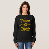 Team Bride Bachelorette Brautparty Sonnenblume Sweatshirt (Vorne ganz)