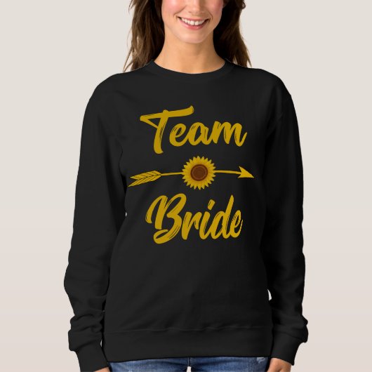 Team Bride Bachelorette Brautparty Sonnenblume Sweatshirt (Vorderseite)