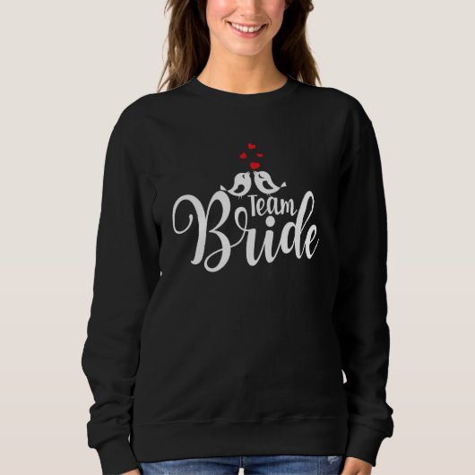 Team Bride Cute Wedding Party With Birds And Heart Sweatshirt (Vorderseite)