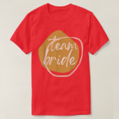 TEAM BRIDE Matching BRIDE for Wedding Party  T-Shirt (Design vorne)