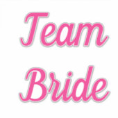 Team Bride Pink Bridal Team Custom Text Wedding Aufkleber (Vorderseite)