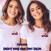 Team Bride-Rustic-Modern-Simple-Editable-Scripts T-Shirt