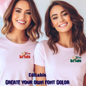 Team Bride-Rustic-Modern-Simple-Editable-Scripts T-Shirt