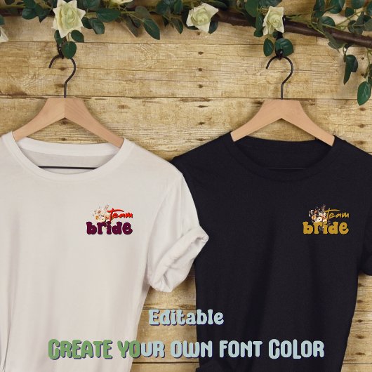 Team Bride-Rustic-Modern-Simple-Editable-Scripts T-Shirt