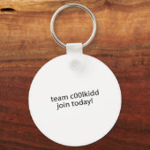 Team C00lkidd Join Today Funny Quote C00lkidd Kids Schlüsselanhänger (Vorderseite)