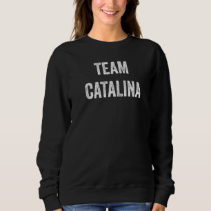 Team Catalina Go Catalina Anhänger Jubel Fan Sweatshirt