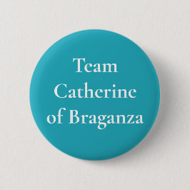 Team Catherine von Braganza Button