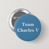 Team Charles V Holy Roman Kaiser Button (Vorne & Hinten)