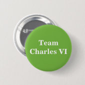 Team Charles VI Heiliger römischer Kaiser Button (Vorne & Hinten)