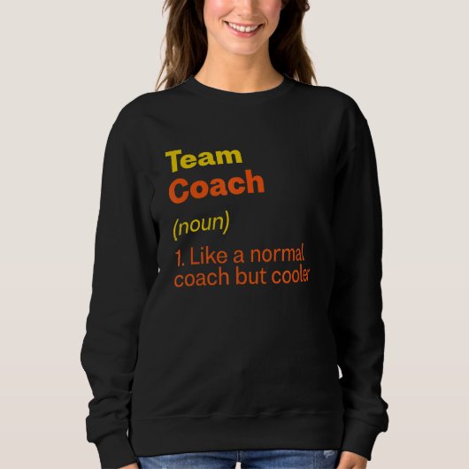 Team Coach Definition Teamleiter Spaß Gruppe 1 Sweatshirt (Vorderseite)