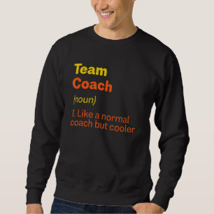 Team Coach Definition Teamleiter Spaß Gruppe 1 Sweatshirt