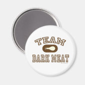 Team Dark Meat! Magnet (Vorderseite/Rückseite)