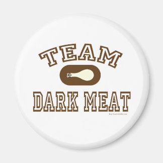 Team Dark Meat! Magnet
