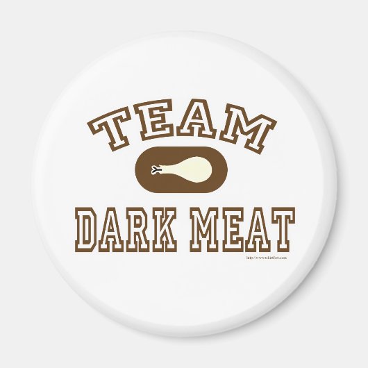 Team Dark Meat! Magnet (Vorne)