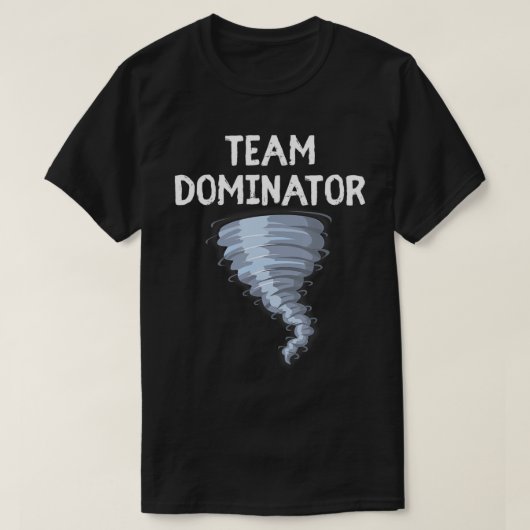 Team Dominator Tornado Storm Chaser Weather extrem T-Shirt (Design vorne)