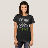 Team Ebike Radfahrer Reiten Radfahren Bicy T-Shirt (Vorne ganz)