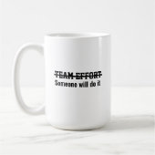 Team effort Someone will do it Kaffeetasse (Links)