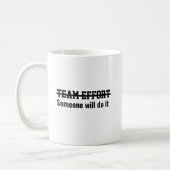 Team effort Someone will do it Kaffeetasse (Links)