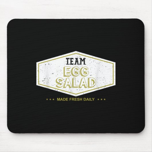 Team Egg Salad Made Fresh Daily Funny Gift Mousepad (Vorne)