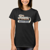 Team Eighth Grade 8th Back To School Teacher Stude T-Shirt (Vorderseite)