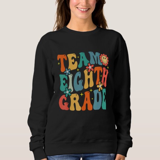 Team Eighth Grade Teacher Student Groovy Back To S Sweatshirt (Vorderseite)