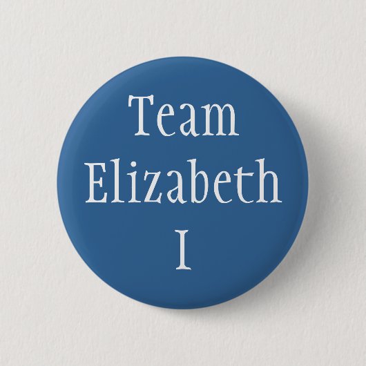 Team Elizabeth I Button (Vorderseite)