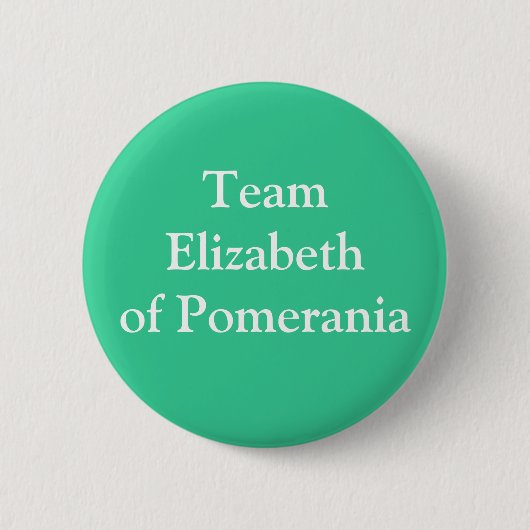 Team Elizabeth von Pommern Button (Vorderseite)
