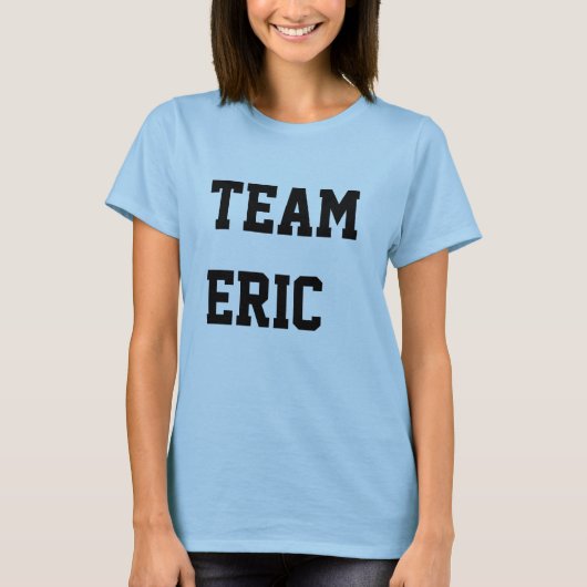 TEAM ERIC T-Shirt (Vorderseite)