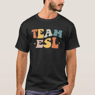 Team ESL ESSOL Lehrer Student Rückkehr in die Schu T-Shirt